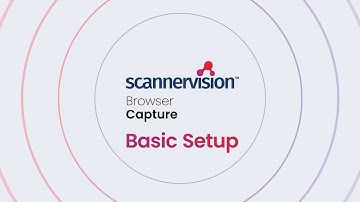 ScannerVision Browser Capture Basic Setup