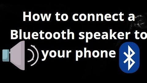 How to connect a Bluetooth speaker to your phone - Complete guide