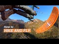 How to Hike and Fly. 10+ Top tips for paragliding // DAVE SEARLE