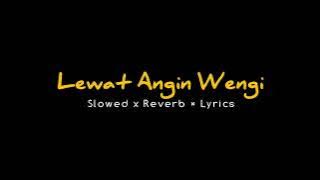 Download lagu Lirik Lagu Lewat Angin Wengi Slowed Reverb