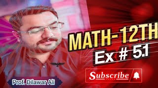 12th Class Math | Exercise 5.1 Solution | Easy & Quick Method | Prof. Dilawar Ali