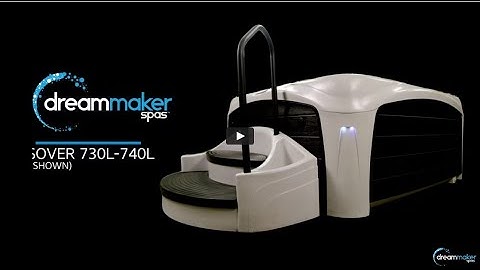 DreamMaker Spas Crossover 730L/740L Model Overview