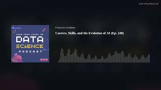 Careers, Skills, and the Evolution of AI (Ep. 248)