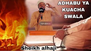 JE!UNAJUA ADHABU YA KUACHA SWALA? UKIMSIKILIZA SHEIKH ALHAJI KAMWE UTACHA MAZINGATIO HAYA