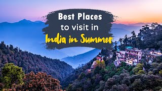 20 Best Places To Visit In Summer In India (2024)