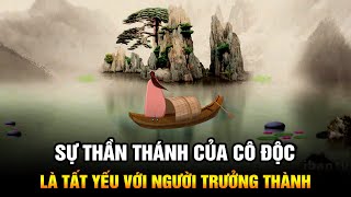 Sự thần thánh của Cô Độc là tất yếu đối với người trưởng thành