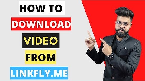 How To Download Video From Linkfly