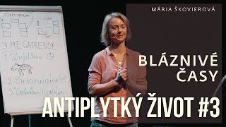 Mária Škovierová - Antiplytký život #3 - Bláznivé časy