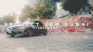 Project JDM Dubai | Stanced