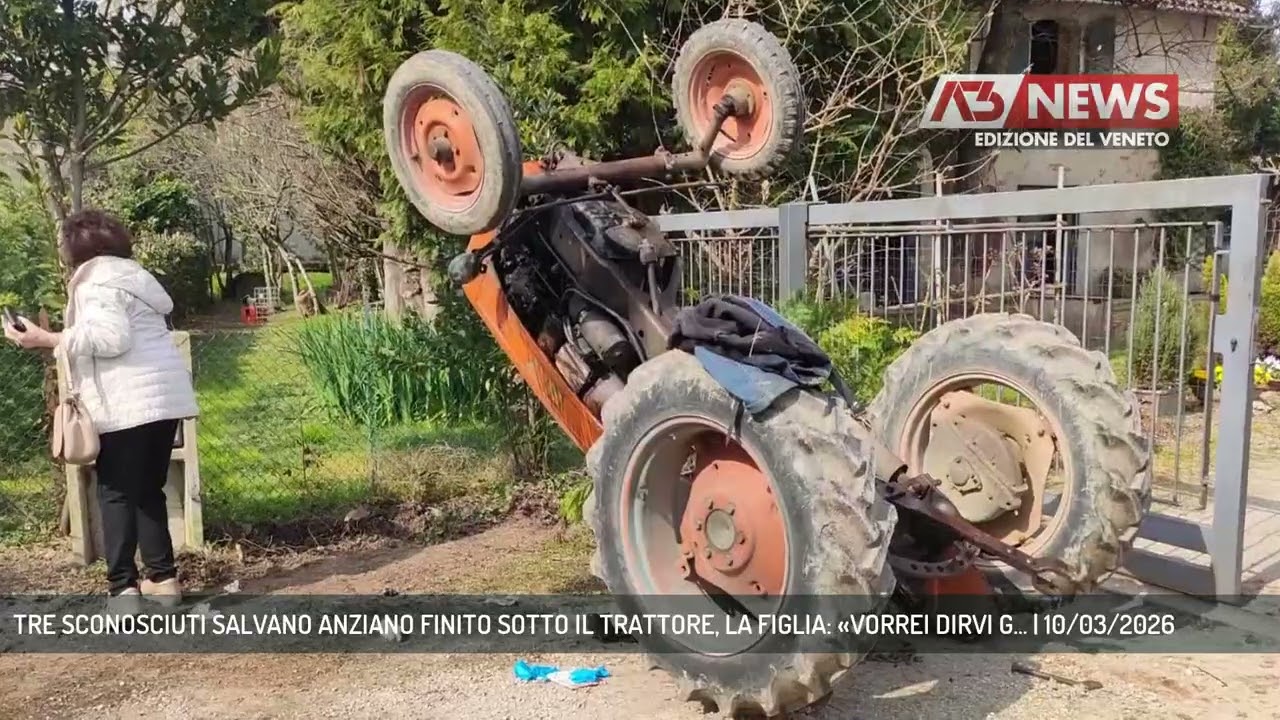 TRE SCONOSCIUTI SALVANO ANZIANO FINITO SOTTO IL TRATTORE, LA FIGLIA: «VORREI DIRVI G... | 10/03/2026
