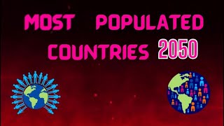 Most populated countries in 2050 | Top 15 most populated countries in 2050
