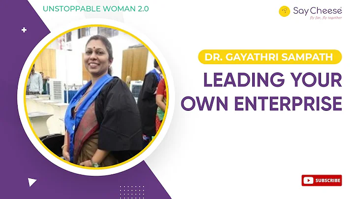 Leading your own enterprise  - Gayathri Sampath & ...