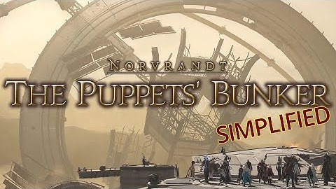 FFXIV Simplified - The Puppet’s Bunker