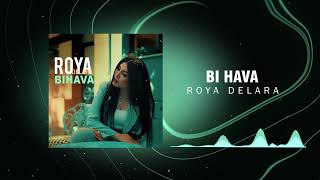 Roya Delara -  Bi Hava  | رویا دلارا - بی هوا  (Official Lyric Video)