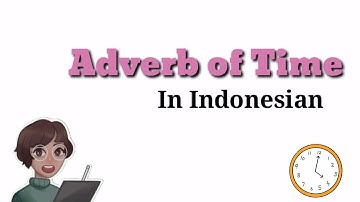 Adverb of time in Indonesian | learn with native speaker