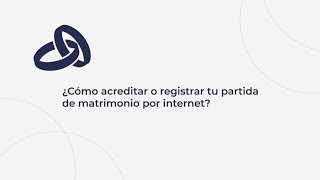 ¿Cómo acreditar o registrar tu partida de matrimonio por internet?