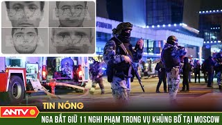 Vụ khủng bố tại nhà hát: Nga bắt giữ 11 nghi phạm, số người chết trong vụ khủng bố tăng lên 115