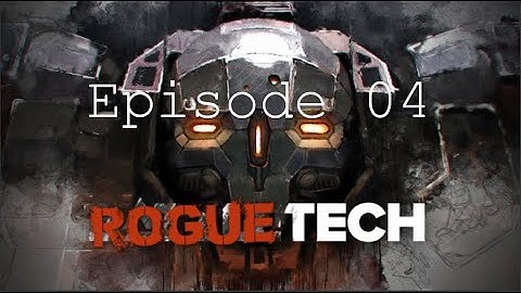 Battletech - Roguetech HHR - Episode 04