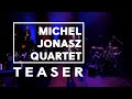 Michel Jonasz Quartet, Manu Katche, Jean-Yves d