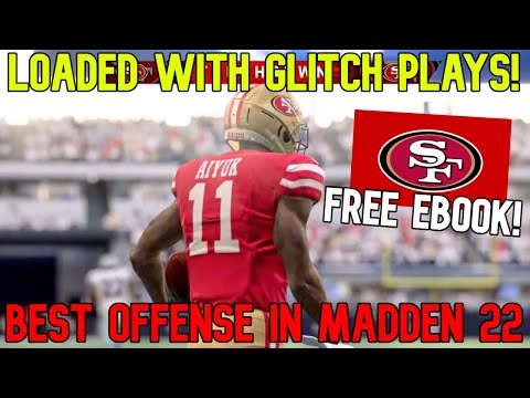 LOADED WITH GLITCH PLAYS! Best Offense in Madden NFL 22! FREE EBOOK! 49ers Playbook Tips and Tricks