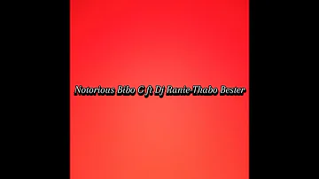 Notorious Bibo G ft Dj Ranie-Thabo Bester