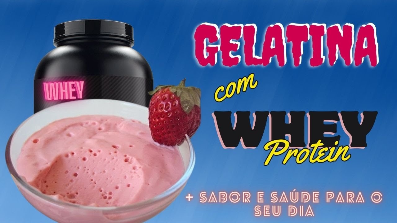 Gelatina com whey protein YouTube