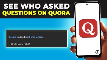 How To See Who Asked a Question on Quora