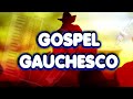 Mais de 3 HORAS de LOUVOR GAUCHESCO   Vol 2