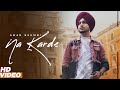  Na Karde - Amar Sehmbi | Babbu | Mix Singh | Latest Punjabi Song 2021