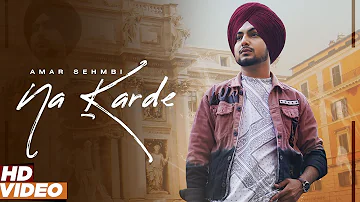 New Punjabi song 2021| Na Karde - Amar Sehmbi | Babbu | Mix Singh | Latest Punjabi Song 2021