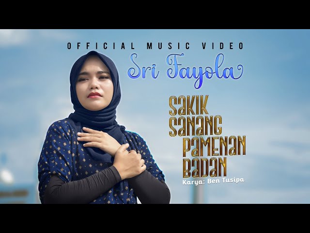 Sri Fayola - Sakik Sanang Pamenan Badan (Official Music Video) class=