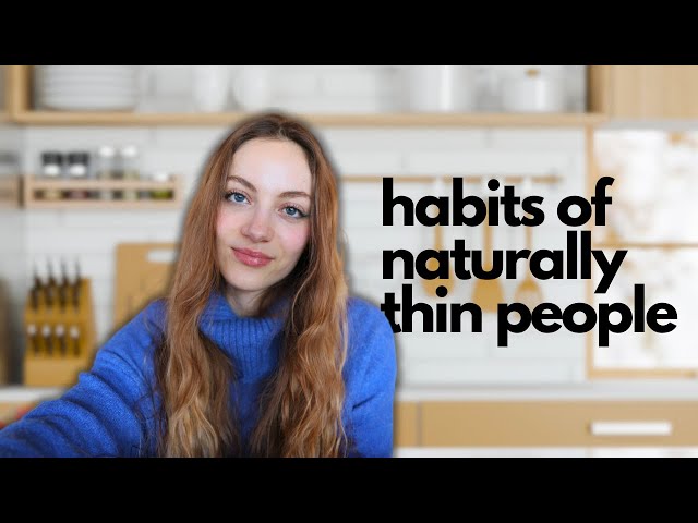 Habits of naturally skinny people: how to be effortlessly thin (ft my mom!) | Edukale class=
