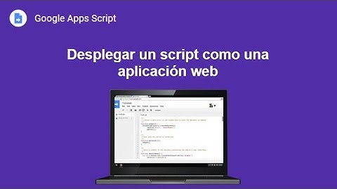 [Google Apps Script] Desplegar un script como una aplicación web