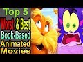5 Worst & Best Book-Based Animated Movies