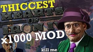 THICCEST HEARTS OF IRON 4: x1000 MOD (I deserve this pain)