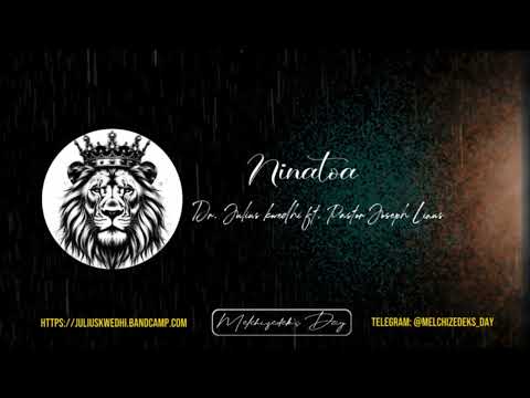 Ninatoa Dr Julius Kwedhi Ft Pastor Joseph Linus 