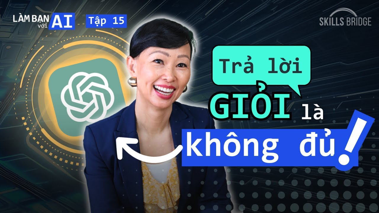 Outline Video 3 Tư Duy Quan Trọng Nhất Để x10 Chất Lượng Prompt | Làm Bạn Với AI EP15