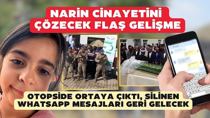 Narin cinayetini çözecek flaş gelişme! Gözler Whatsapp'ta