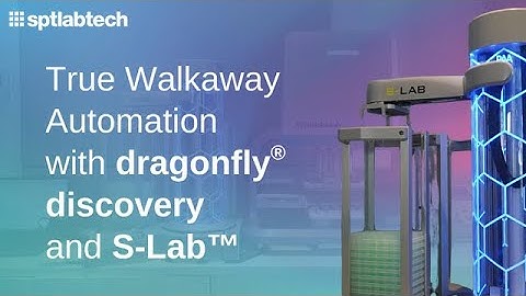 True Walkaway Automation with dragonfly discovery and S-Lab Automated Plate Handler.