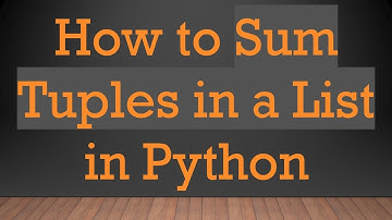 How to Sum Tuples in a List in Python