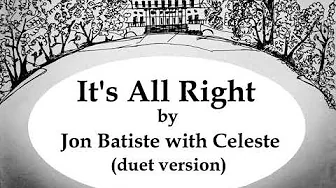 It's All Right by Jon Batiste with Celeste It's All Right by Jon Batiste with Celeste