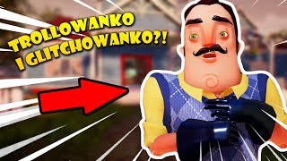 GLITCHOWANKO I TROLLOWANKO NA SĄSIEDZIE! | Hello Neighbor Alpha 2