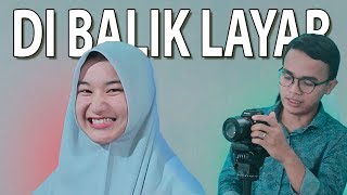 DI BALIK LAYAR | BTS (Asma'ul Husna Putih Abu-abu)