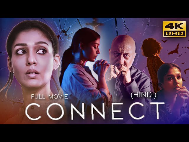 CONNECT (2023) Hindi Dubbed Full Movie In 4K UHD | Nayanthara, Anupam Kher, Sathyaraj