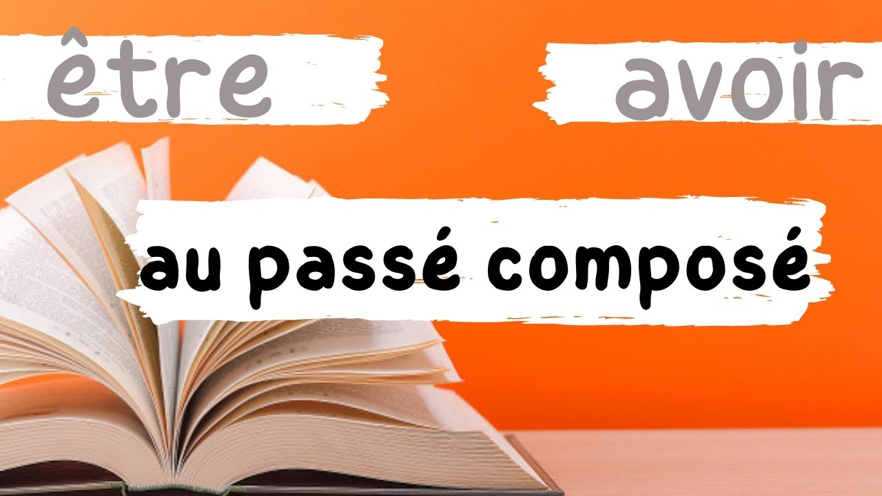 Etre et avoir au passé composé في الماضي 