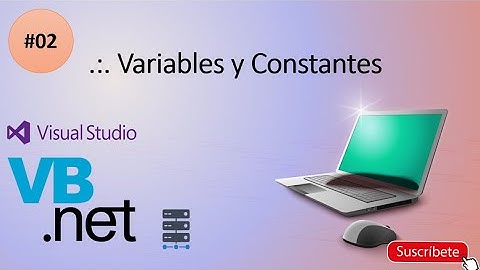 02 - Variables y Constantes | VB.Net Nivel Básico