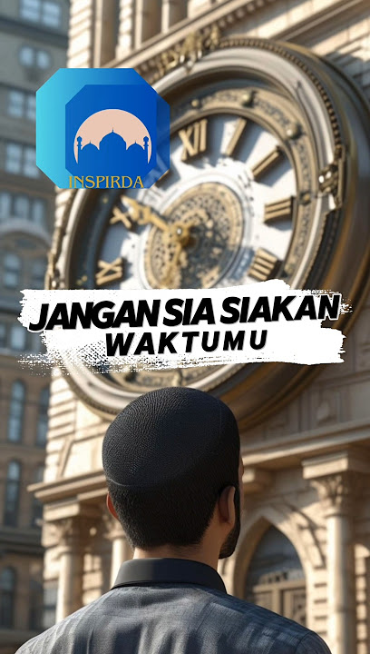 janganlah engkau sia siakan waktumu #waktu #siasia #inspirda @INSPIRDA #mager