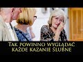 Tak powinno wyglądać każde kazanie Ślubne, bardzo wzruszające