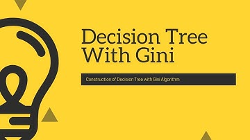 Decision Tree : Construction of Classification Tree Using Gini Algorithm
