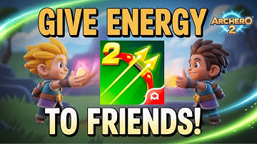 How To Give Energy To Friends in Archero 2 (2025) | Friend System Explained